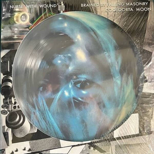 Nurse With Wound Brained By Fallen Masonry / Cooloorta Moon, Picture Disc Vinyl LP