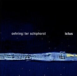 Oehring | ter Schiphorst, Ictus – Chamber Music, Belgium 1999 Cypres – CYP5602