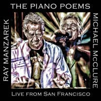 Ray Manzarek - Michael McClure – The Piano Poems: Live From San Francisco, US 2012 Oglio Records – OGL89166-2 (New)