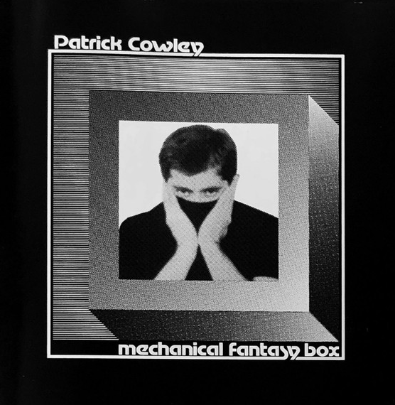 Patrick Cowley – Mechanical Fantasy Box, 2019 Dark Entries – DE-269 CD