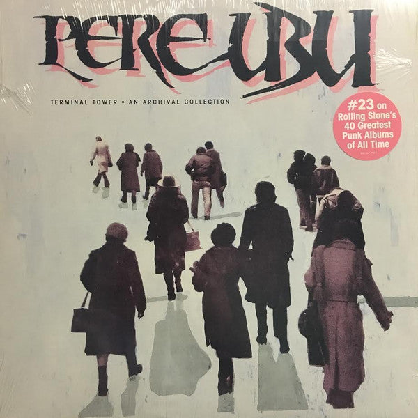 Pere Ubu – Terminal Tower - An Archival Collection, Vinyl LP