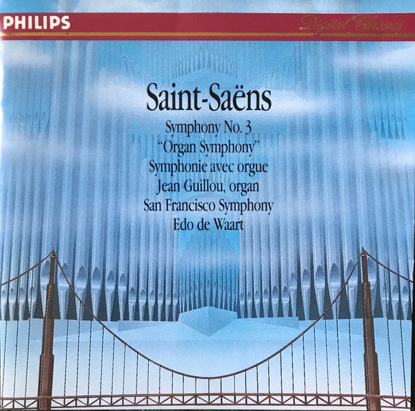 Saint-Saëns - Symphonie N° 3 / Guillou, San Francisco Symphony, Edo de Waart, Germany 1985 Philips ‎– 412 619-2