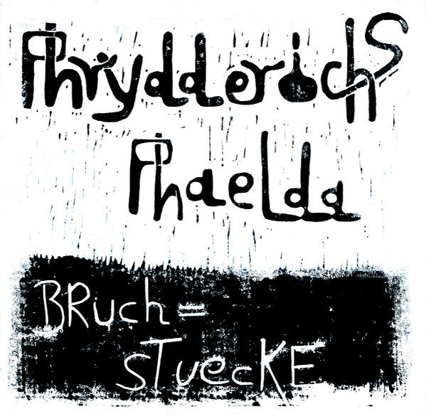 Phrydderichs Phaelda – Bruchstuecke, Germany 2019 Notes On A Journey – NOAJ005 Vinyl LP