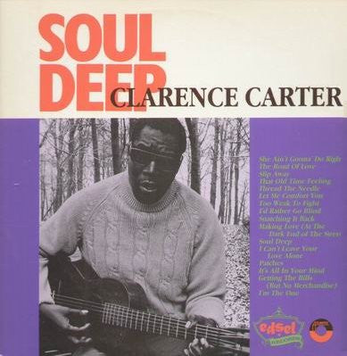 Clarence Carter ‎– Soul Deep, UK 1984 Edsel Records ‎– ED 125, Vinyl LP