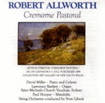 Robert Allworth - Cremorne Pastoral, David Miller. Jade CD JADCD1011
