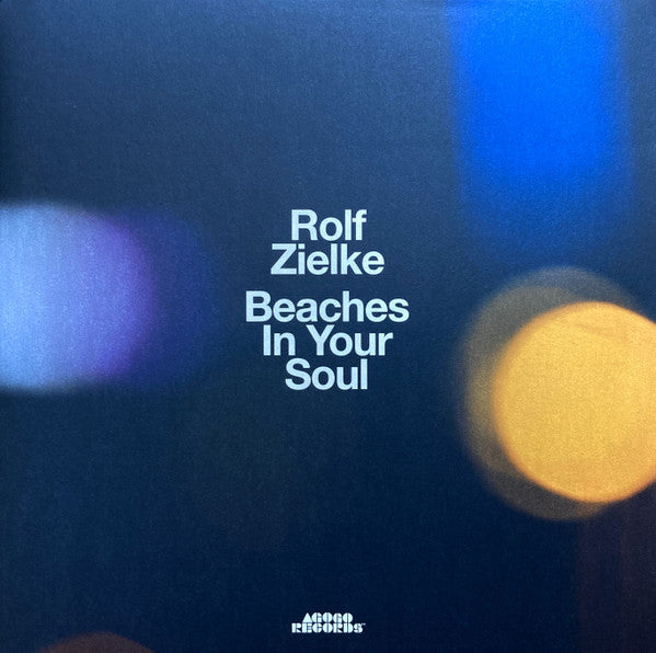 Rolf Zielke – Beaches In Your Soul, E.U. 2021 Agogo Records – AR 143 VL Vinyl LP