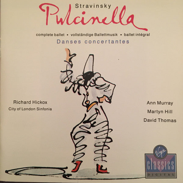 Stravinsky, Murray, Hill, Thomas, CLS, Hickox ‎– Pulcinella - Danses Concertantes. EU 1990 Virgin Classics VC 7 90767-2