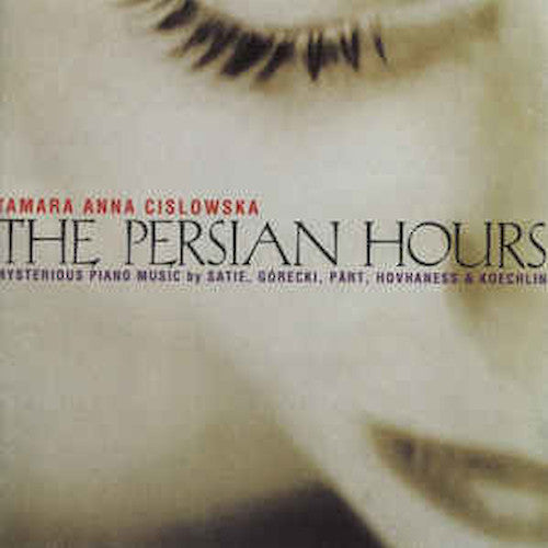 Tamara Anna Cislowska – The Persian Hours. Artworks ‎– AW010 CD