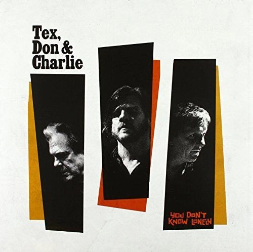 Tex, Don & Charlie ‎– You Don't Know Lonely, Vinyl LP