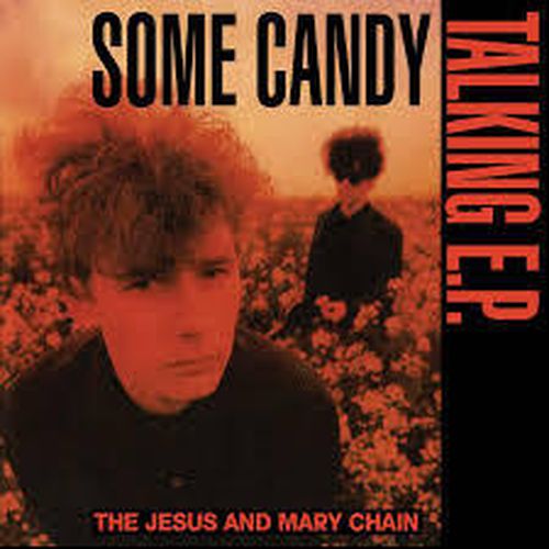 The Jesus And Mary Chain - Some Candy Talking, Vinyl EP (RSD 2026)