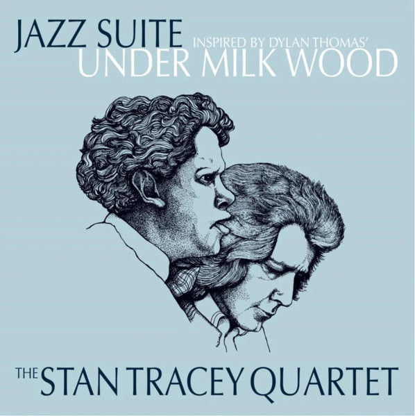 The Stan Tracey Quartet – Jazz Suite Inspired By Dylan Thomas' Under Milk Wood, UK 2023 Resteamed – RSJLP001