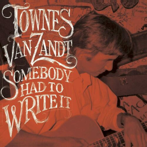Townes Van Zandt - Somebody Had To Write It, Vinyl LP