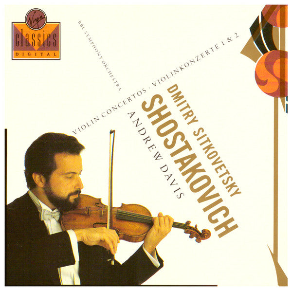 Shostakovich: Violin Concertos 1 & 2,  Dmitry Sitkovetsky, Andrew Davis. West Germany 1990 Virgin Classics – VC 7 91143-2