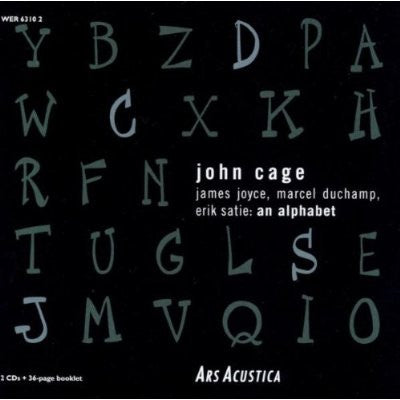 John Cage – James Joyce, Marcel Duchamp, Erik Satie: An Alphabet, 2xCD Germany 2006 WERGO WER 6310 2