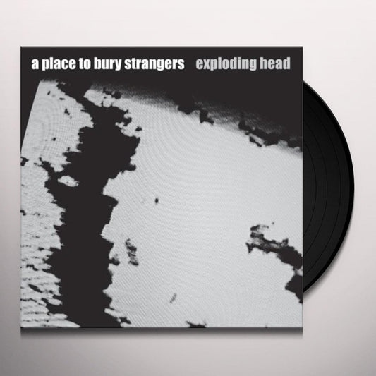 A Place To Bury Strangers - Exploding Head vinyl LP with a black and white abstract design cover.