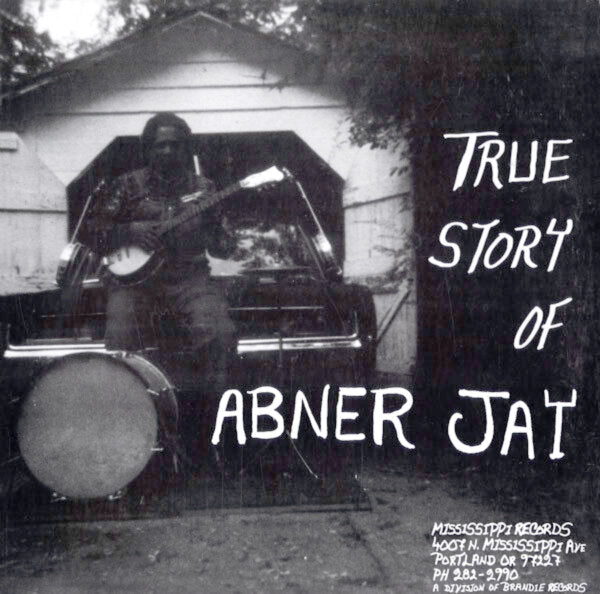 Abner Jay - The True Story Of Abner Jay, Vinyl LP