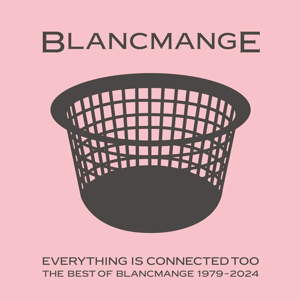 Cover art for Blancmange album 'Everything Is Connected Too: The Best Of 1979-2024' featuring a silhouette of a basket on a pink background.