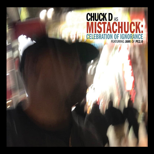 Chuck D As Mistachuck - Celebration Of Ignorance, Vinyl LP