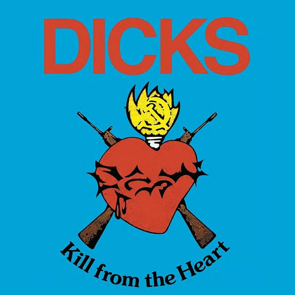 Dicks - Kill From The Heart, Vinyl LP
