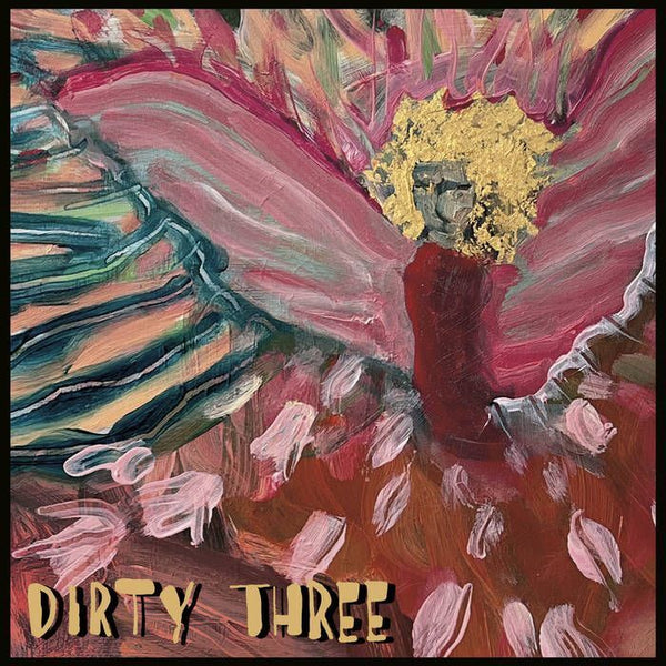 Album cover art for 'Dirty Three - Love Changes Everything', featuring a colorful abstract painting with the band's name at the bottom.