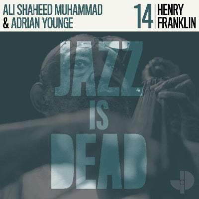 Henry Franklin / Adrian Younge & Ali Shaheed Muhammad ‎– Jazz Is Dead 14 JID014
