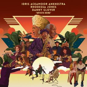 Idris Ackamoor Ankhestra, Rhodessa Jones, Danny Glover - Artistic Being, RSD 2025 2x Vinyl LP