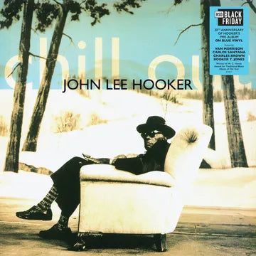 John Lee Hooker - Chill Out (30th Anniversary), Vinyl LP RSD Black Friday 2025
