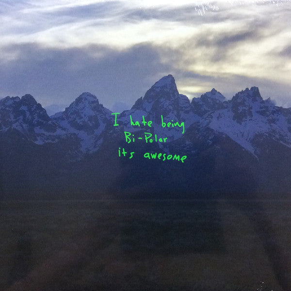 Kanye West – Ye record cover with a mountain range background and text that reads 'I hate being Bi-Polar It’s awesome'.