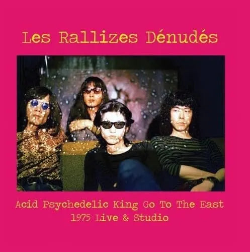 Les Rallizes Denudes - Acid Psychedlic King Go To The East: 1975 Live & Studio, Vinyl LP