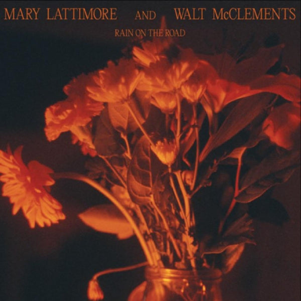 cover art of Rain On The Road vinyl LP by Mary Lattimore & Walt McClements