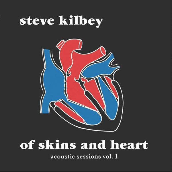 Album cover for Steve Kilbey - Of Skins And Heart: Acoustic Sessions Vol. 1, featuring a stylized illustration of a heart with red and blue veins, and the artist's name at the top.