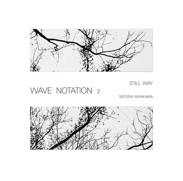 Satoshi Ashikawa - Still Way (Wave Notion 2), Vinyl LP