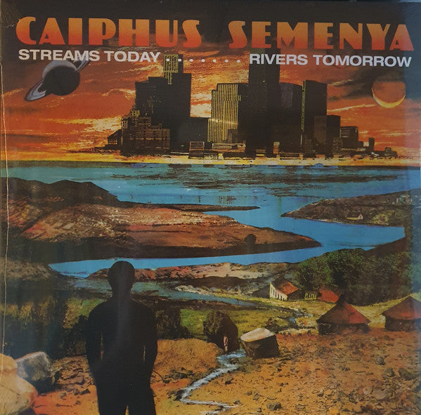 Caiphus Semenya ‎– Streams Today … Rivers Tomorrow. 2020 Be With Records ‎– BEWITH086LP