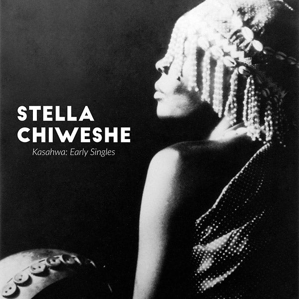 Stella Chiweshe ‎– Kasahwa: Early Singles. 2018 Germany Glitterbeat ‎– GBLP061