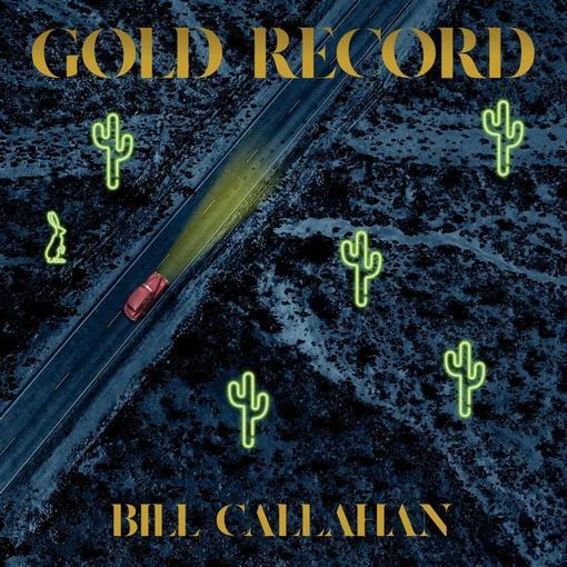 Bill Callahan Gold Record vinyl LP cover art. indie folk album 