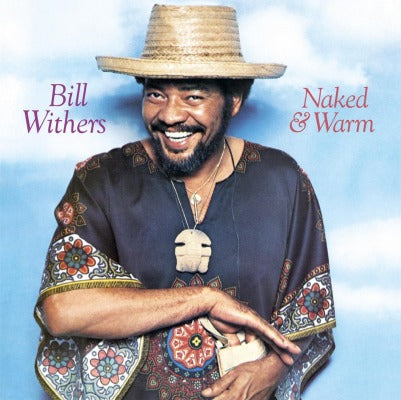 Bill Withers ‎– Naked & Warm, Vinyl LP