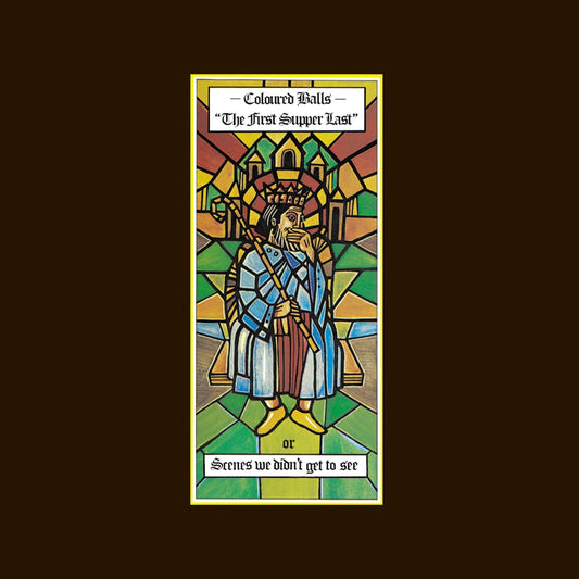 Colored vinyl LP record titled 'The First Supper Last' by Coloured Balls, featuring a stained glass window design on the cover.