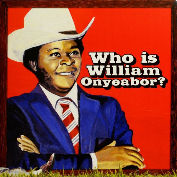 William Onyeabor - Who Is William Onyeabor? 3x LP Vinyl